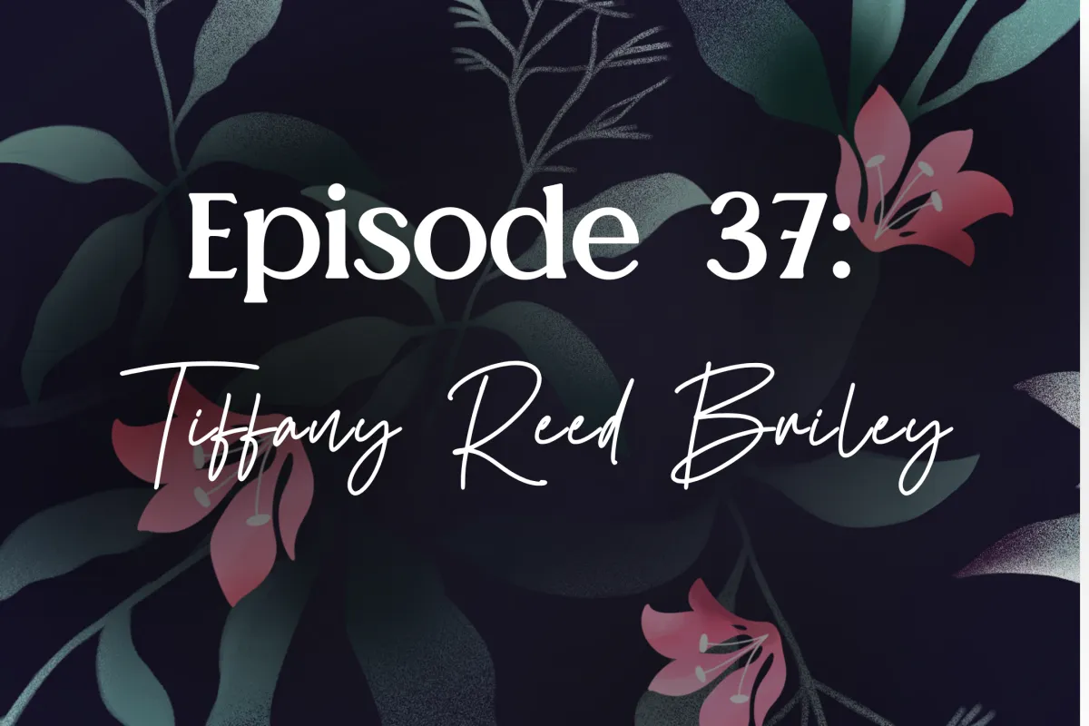 Episode 37: Intuition and Adventure with Tiffany Reed Briley