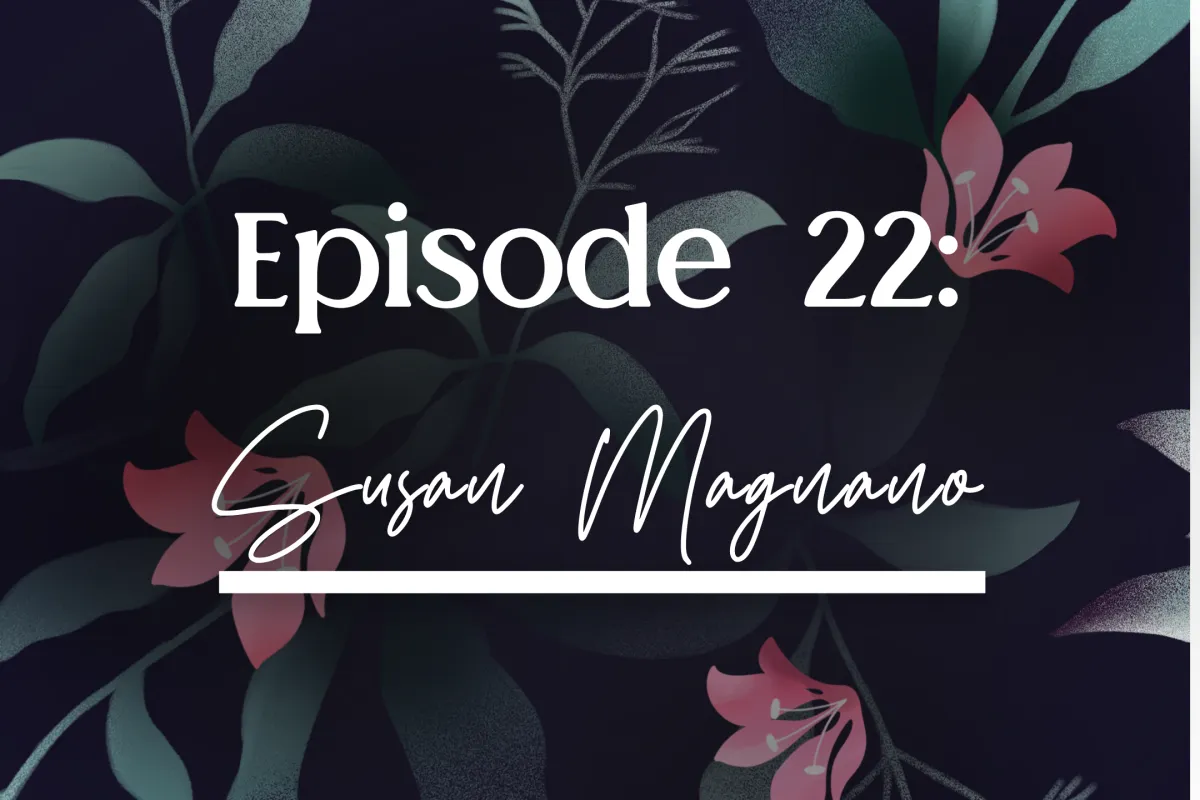 Episode 22: Susan Magnano