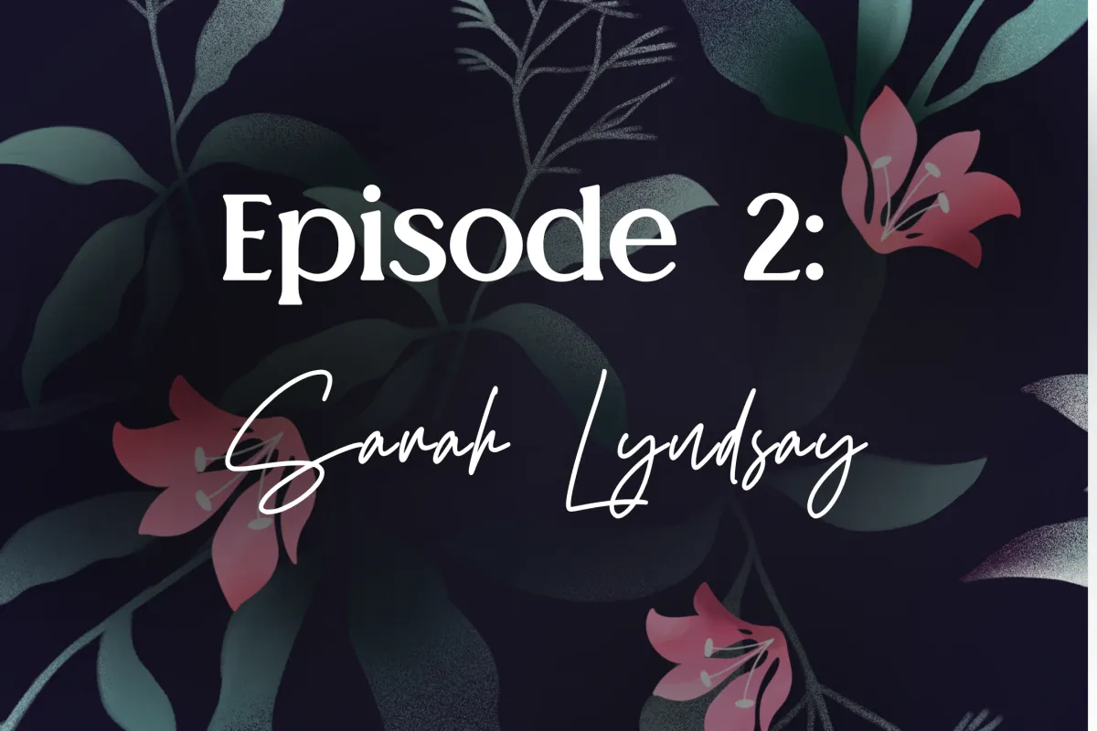 Episode 2: Authenticity & Awe with Sarah Lyndsay