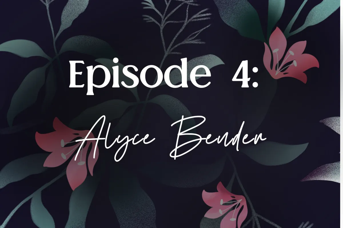 Episode 4: Excitement & Wonder with Alyce Bender