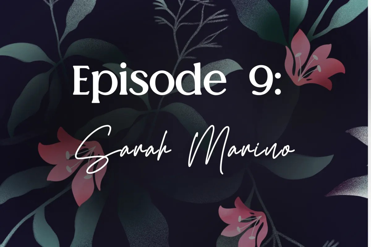Episode 9: A Positive Attitude with Sarah Marino