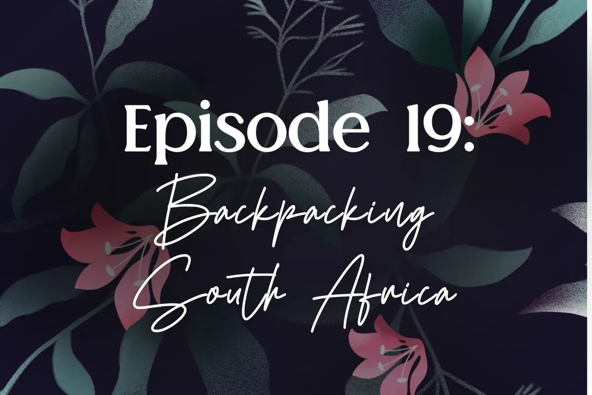 Episode 19: Women in the Wild – Epic Backpacking in South Africa with Brie Stockwell
