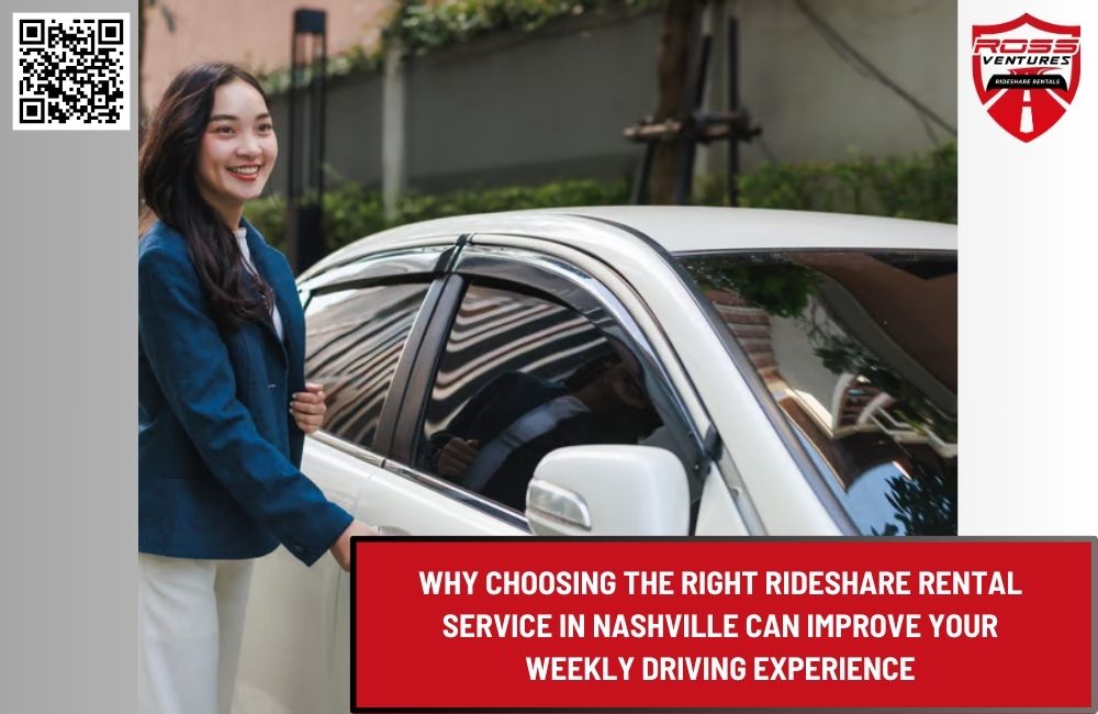 Why Choosing the Right Rideshare Rental Service in Nashville Can Improve Your Weekly Driving Experience