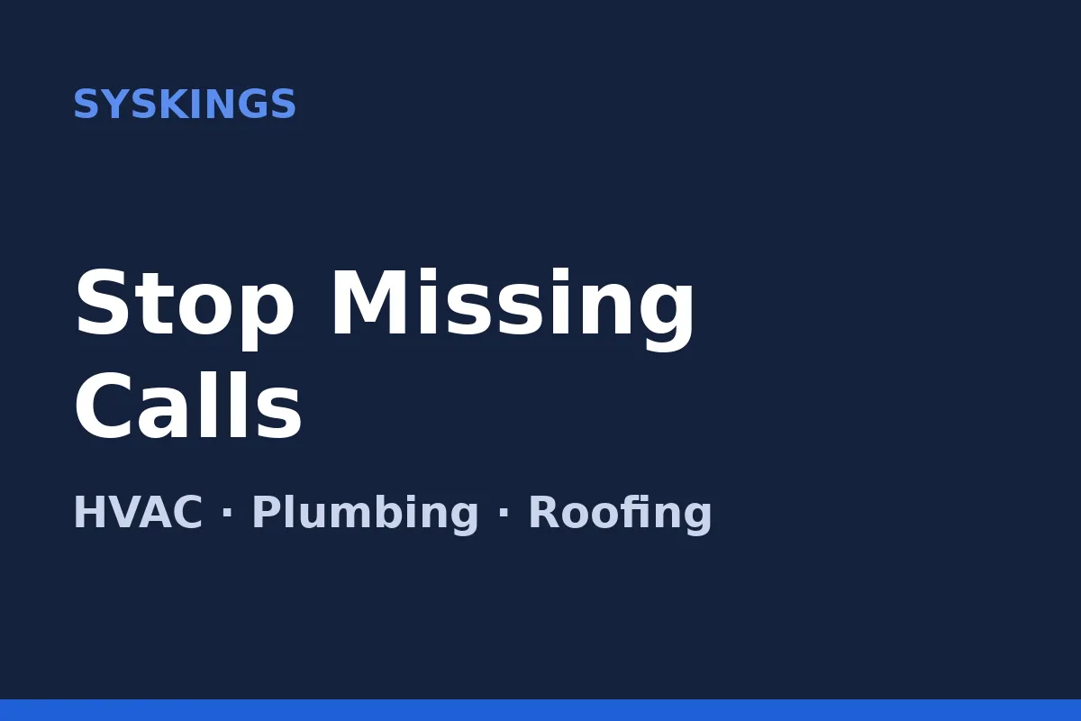 How to Stop Missing Calls as an HVAC, Plumbing or Roofing Business