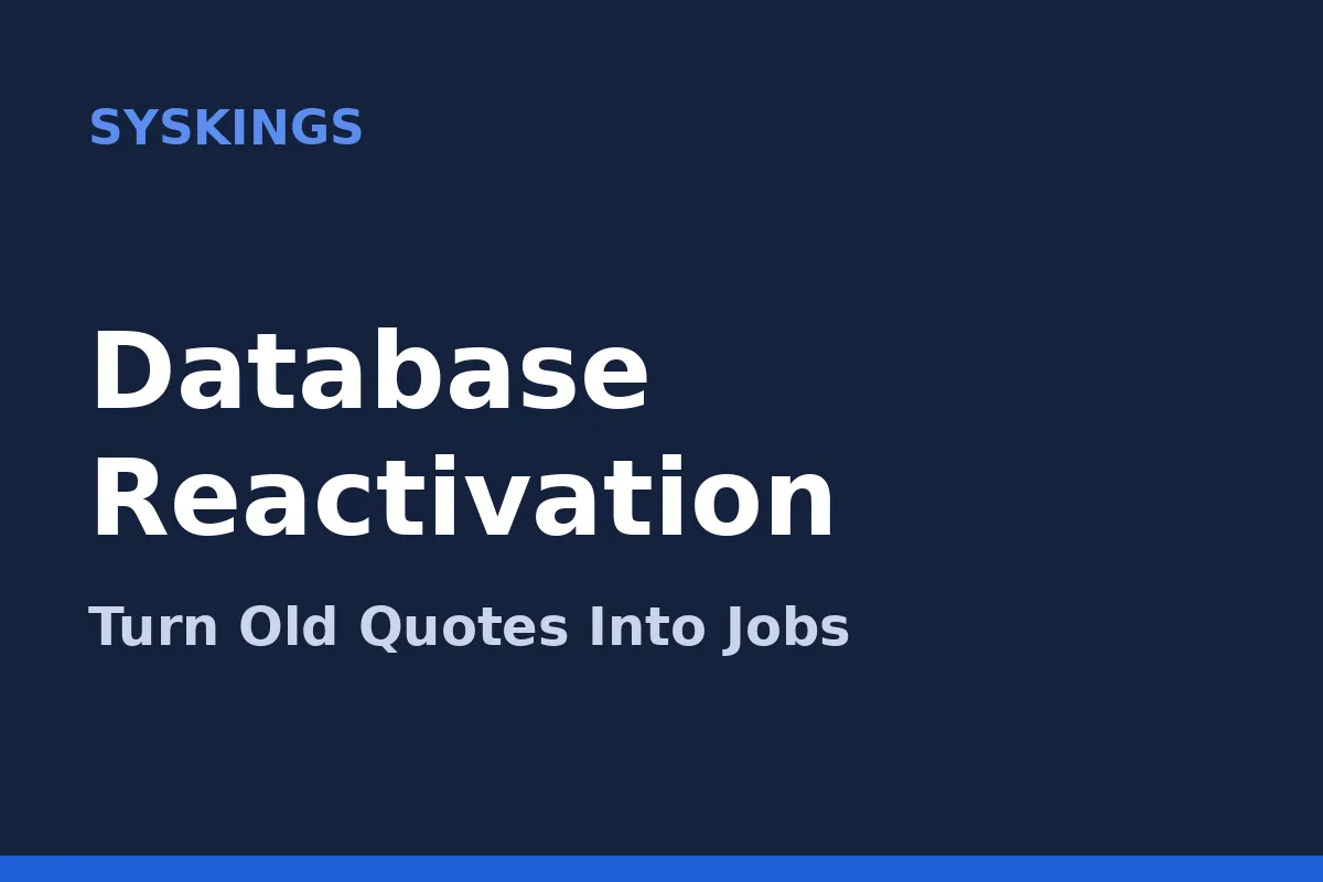 Database Reactivation: How to Turn Old Quotes Into Booked Jobs