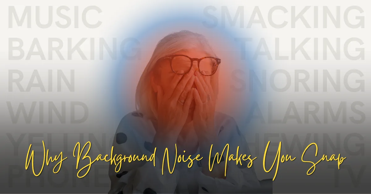 Why noise makes you irritable in midlife and how to calm sensory overload fast.