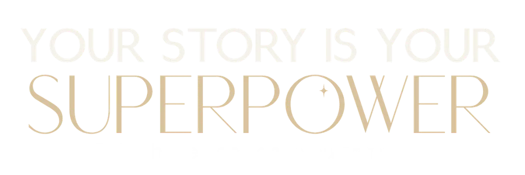 Your Story Is Your Superpower