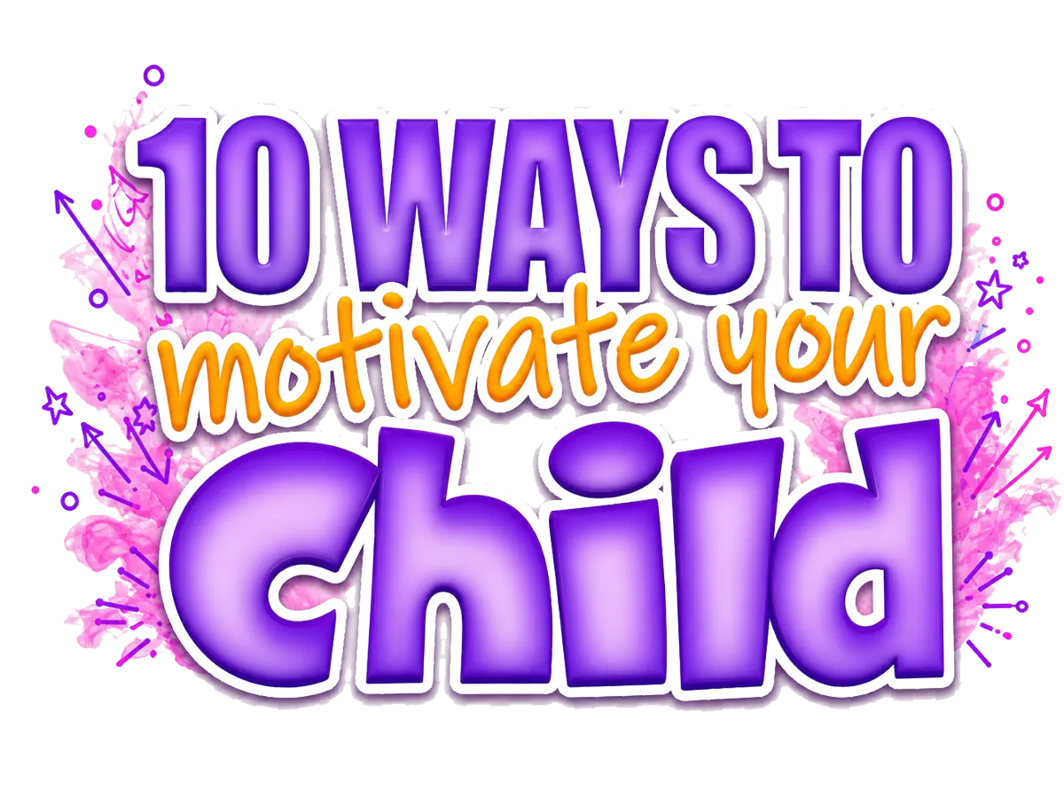 10 Ways To Motivate Your Child Title