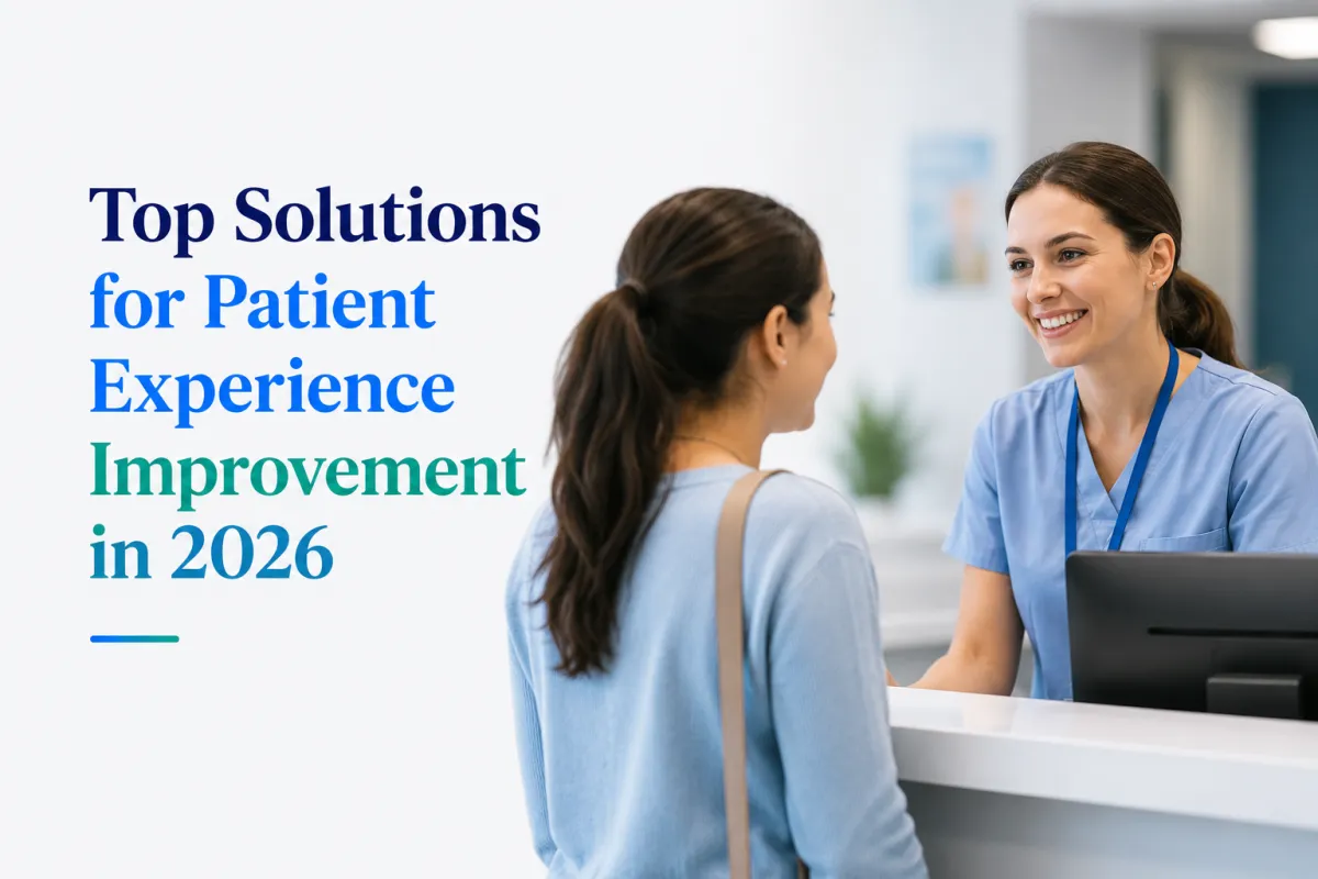 Top Solutions for Patient Experience Improvement in 2026