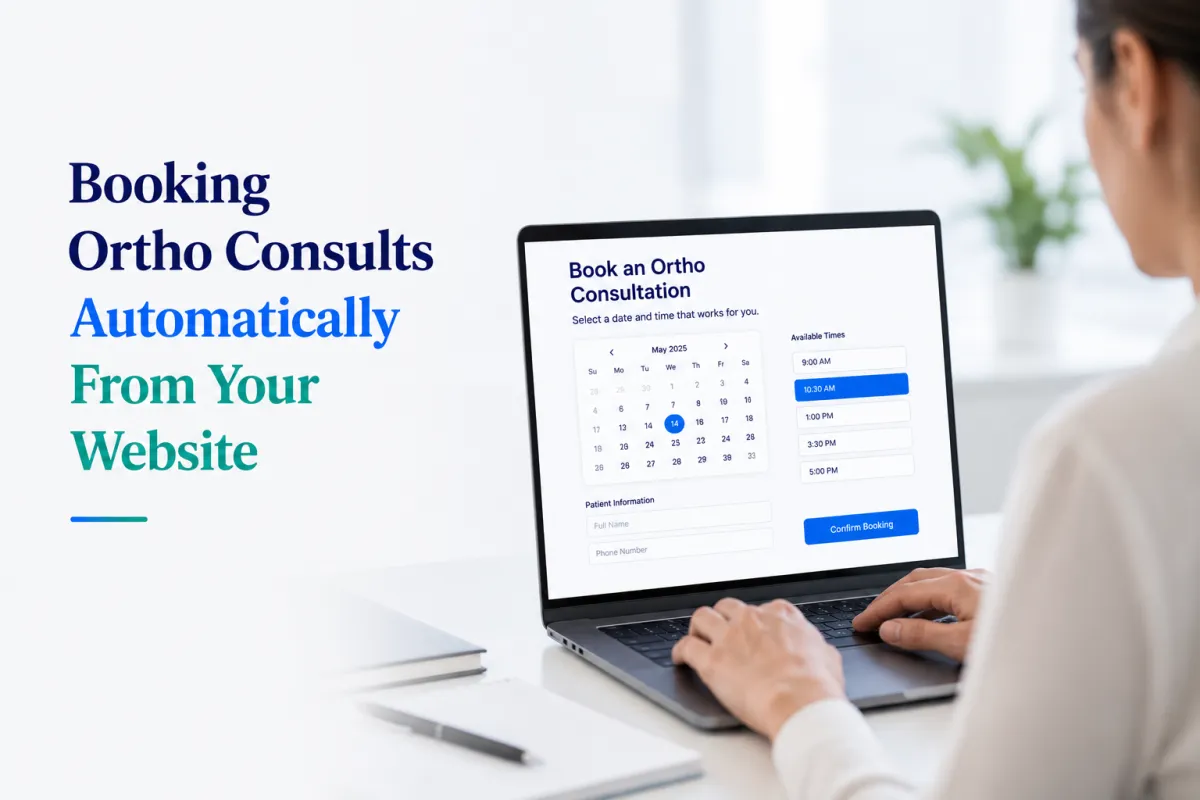 Booking Ortho Consults Automatically From Your Website