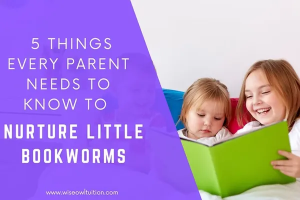 5 Things Every Parent Needs to Know to Nurture Little Bookworms