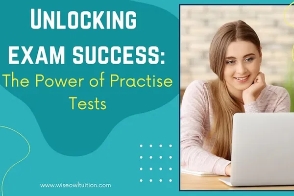 Unlocking Exam Success: The Power of Practice Tests