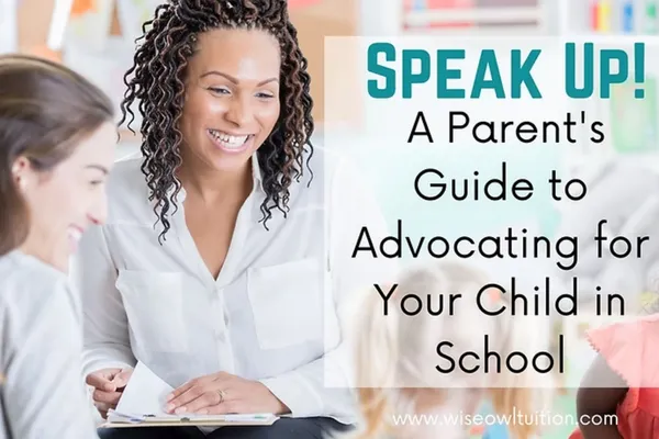 Speak Up! A Parent's Guide to Advocating for Your Child in School