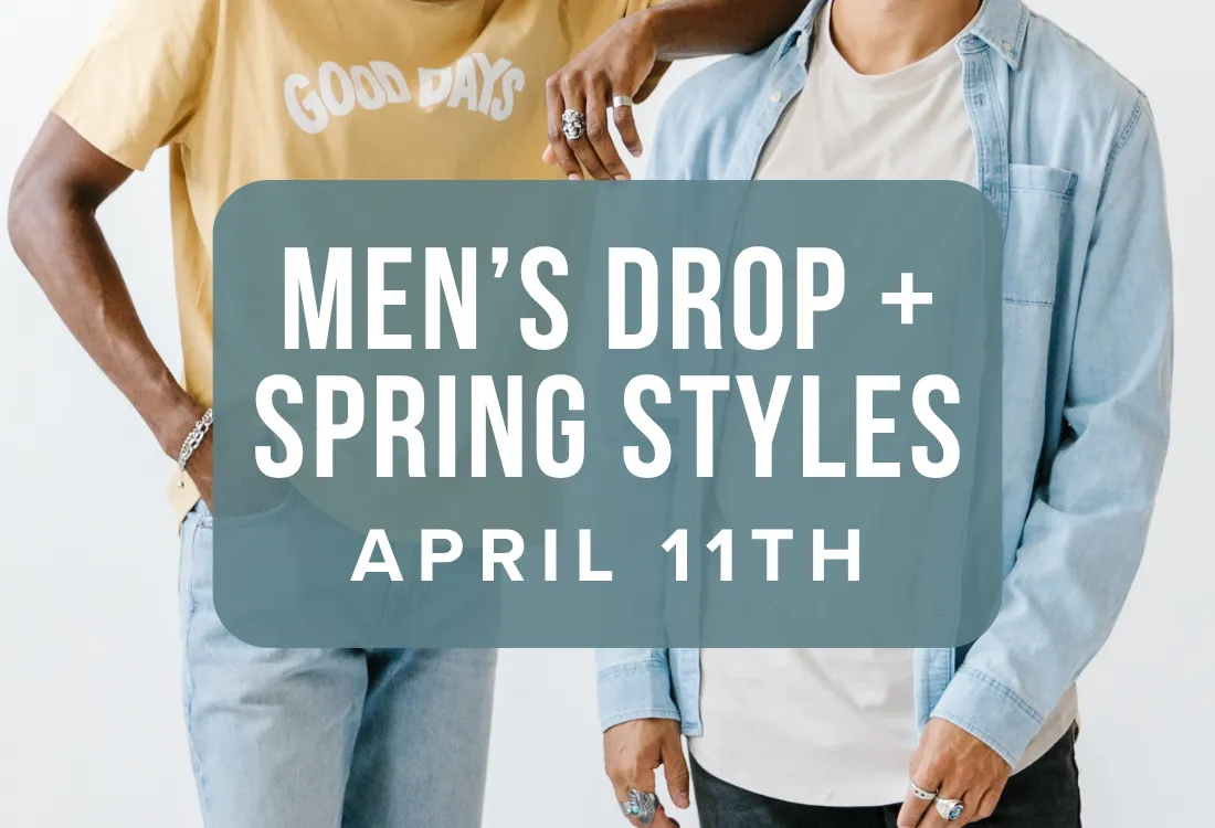 Men’s Drop + Spring Styles Hit April 11