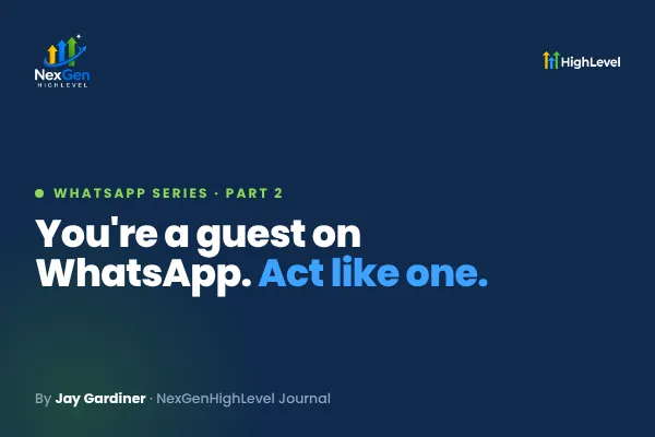 You're a Guest on WhatsApp. Act Like One.