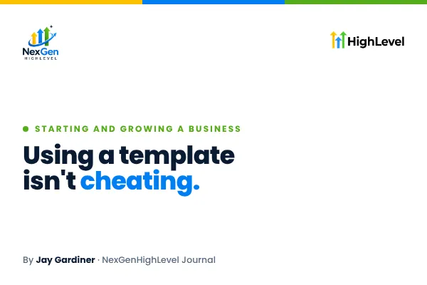 Using a Template Isn't Cheating. It's Smart Business.