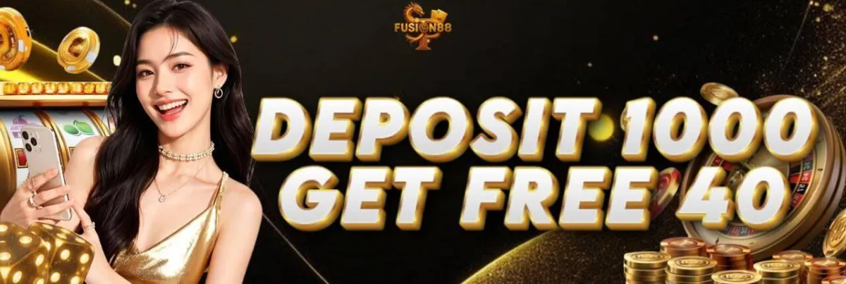 deposit 1000 get free 40
