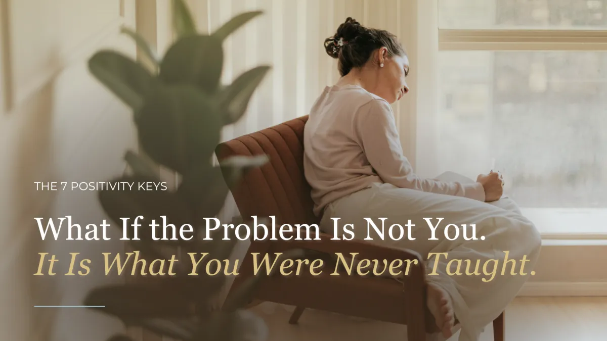 What If the Problem Is Not You. It Is What You Were Never Taught.