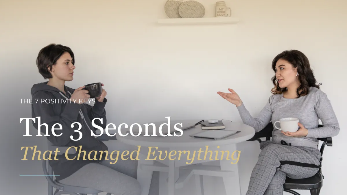 The 3 Seconds That Change Everything