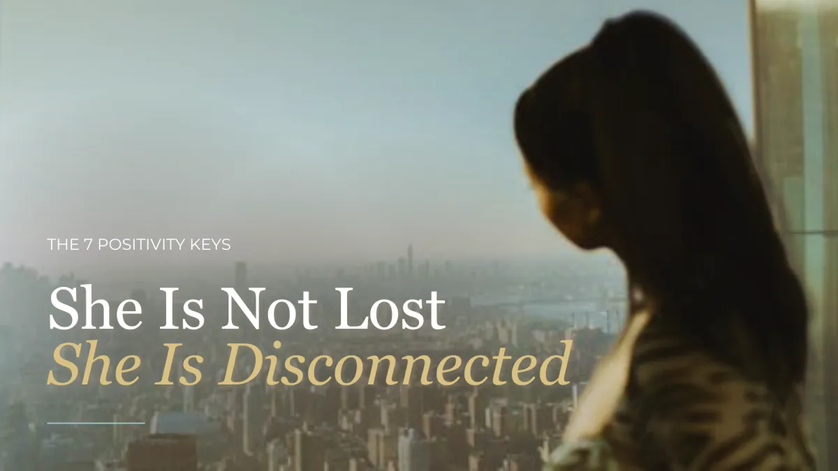 She Is Not Lost. She Is Disconnected.