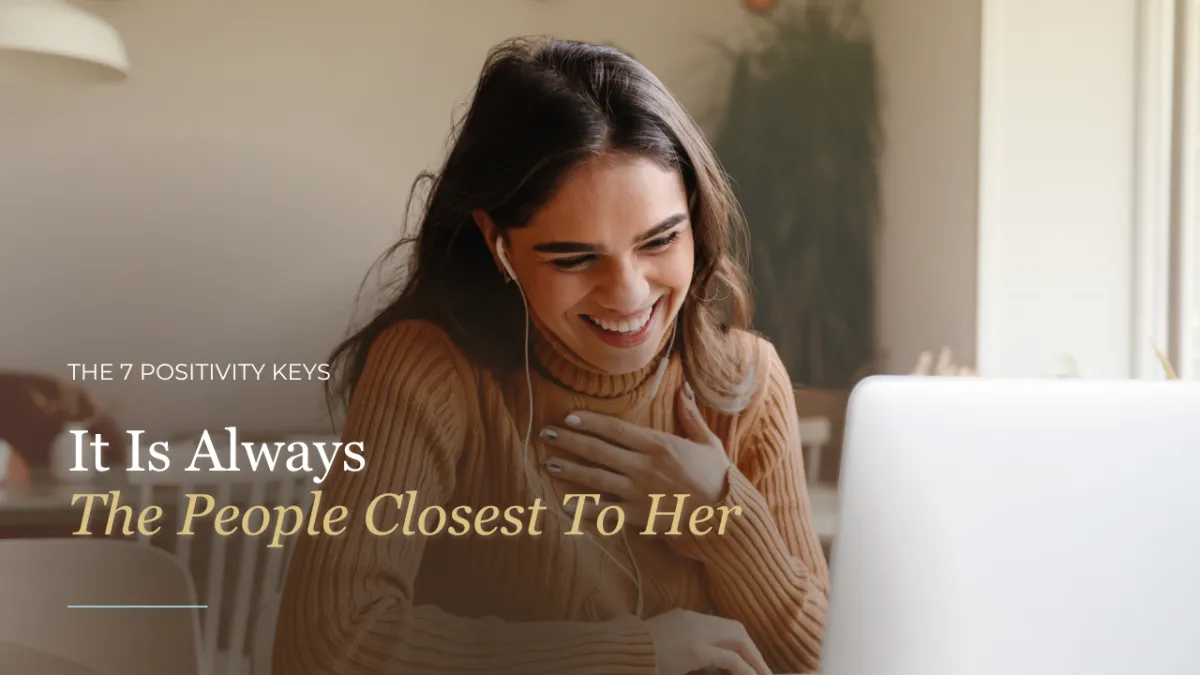 It Is Always the People Closest to Her