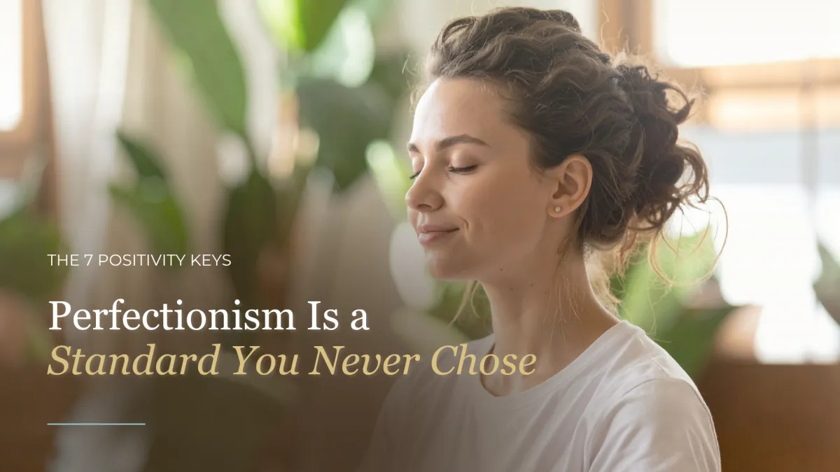 Perfectionism Is a Standard You Never Chose