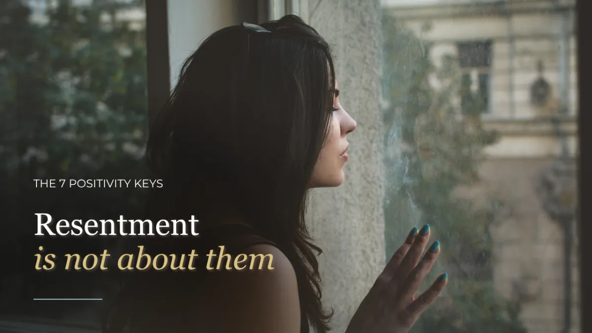 Resentment is not about them