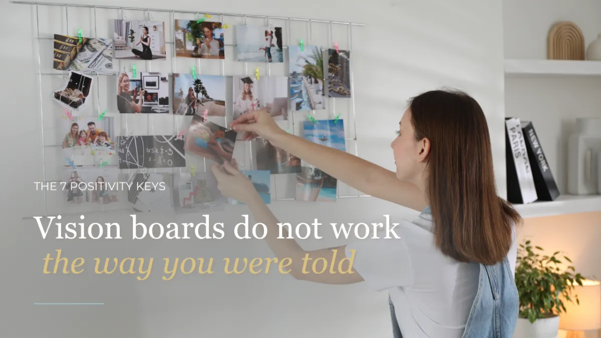 Vision boards do not work the way you were told
