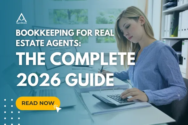 Bookkeeping for Real Estate Agents: The Complete 2026 Guide