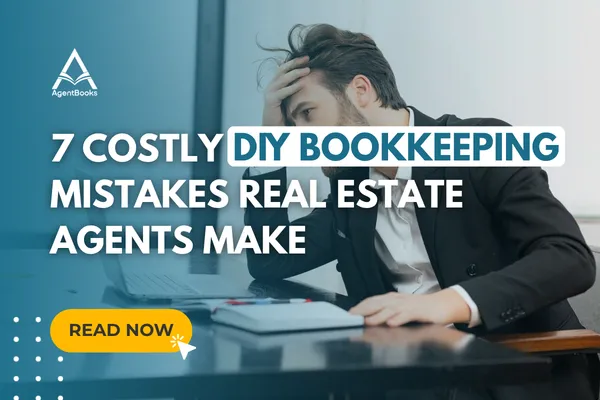 7 Costly DIY Bookkeeping Mistakes Real Estate Agents Make | AgentBooks