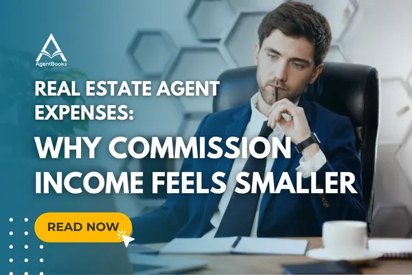 Real Estate Agent Expenses: Why Commission Income Feels Smaller | AgentBooks