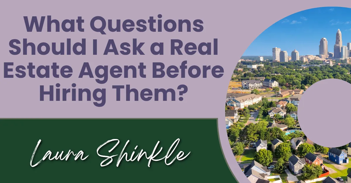 Headline: What Questions Should I Ask a Real Estate Agent Before Hiring Them