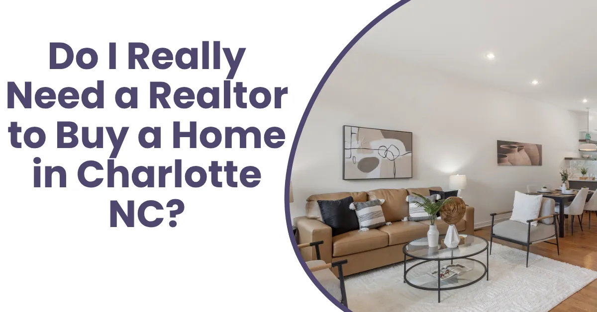 Headline: Do I Really Need a Realtor to Buy a Home in Charlotte NC?