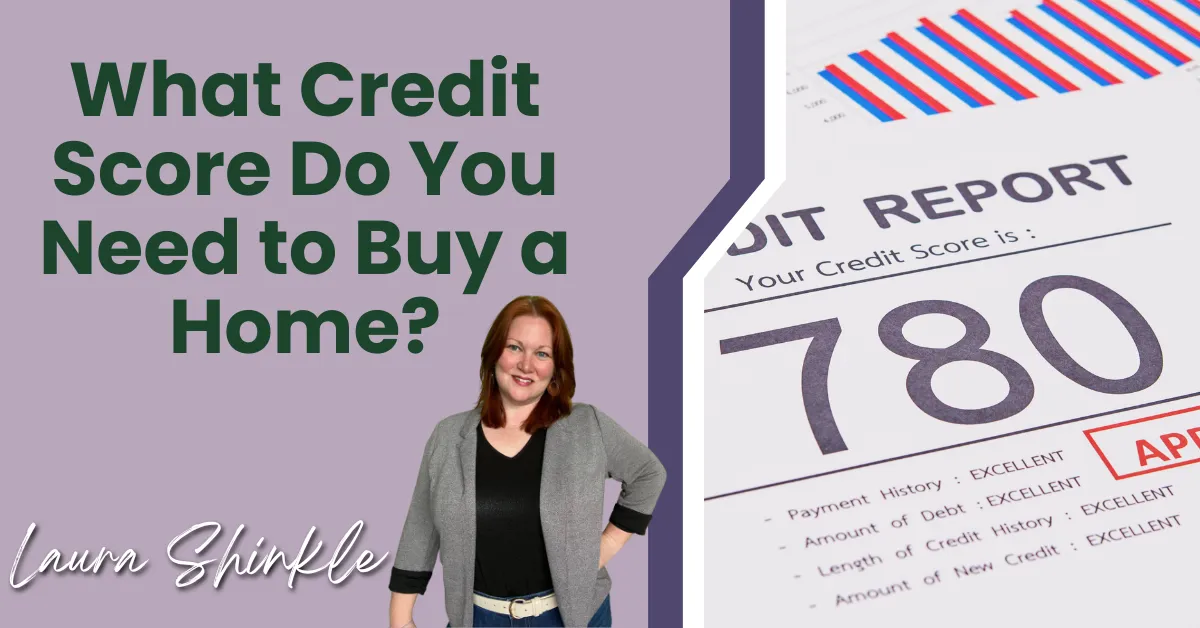   What Credit Score Do You Need to Buy a Home?