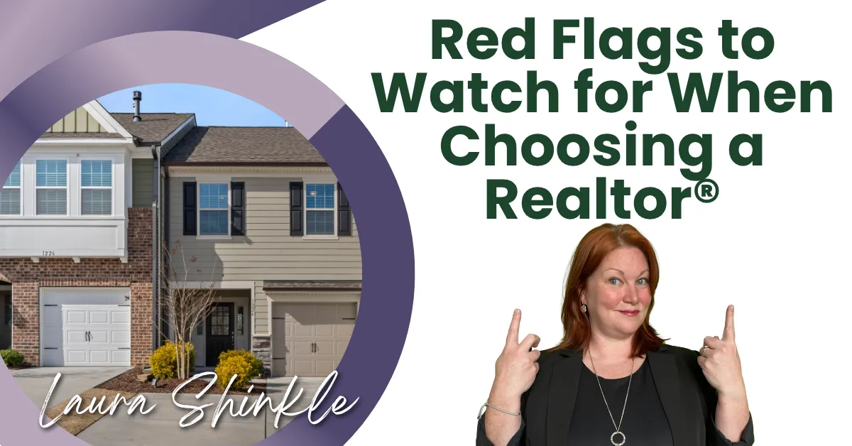 Red Flags to Watch for When Choosing a Realtor®