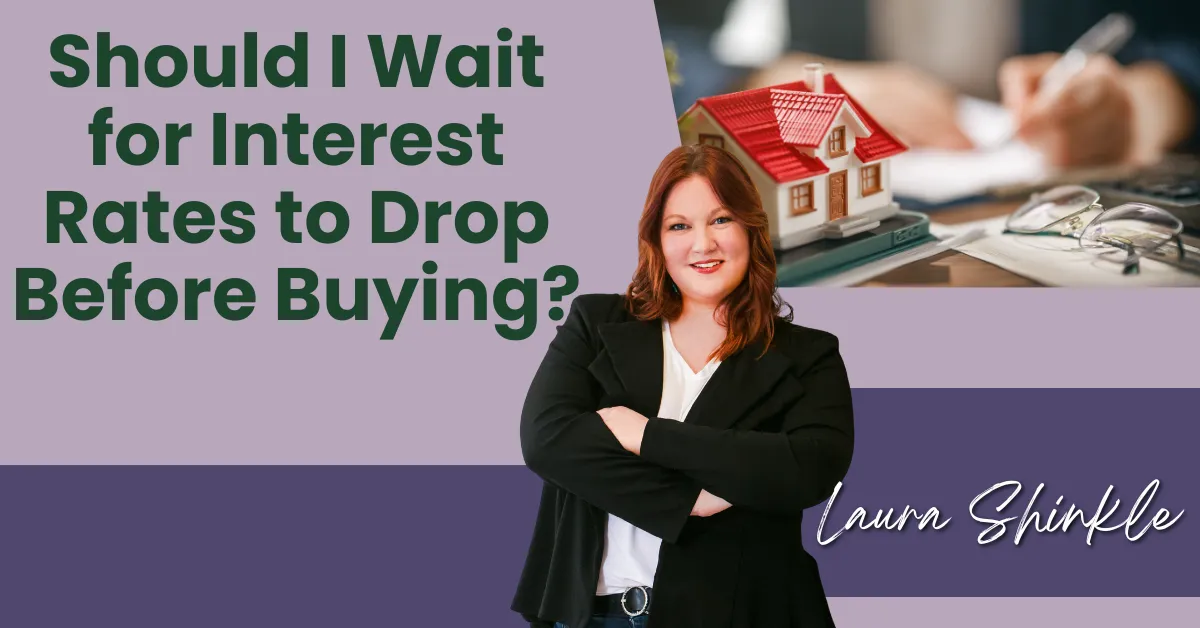 Headline: Should I Wait for Interest Rates to Drop Before Buying?