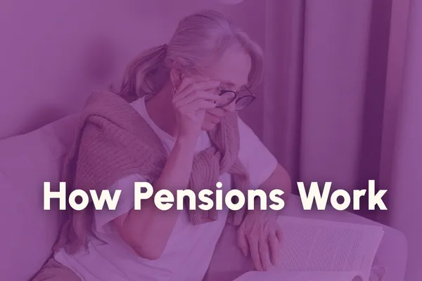 How Does Your Pension Actually Work?