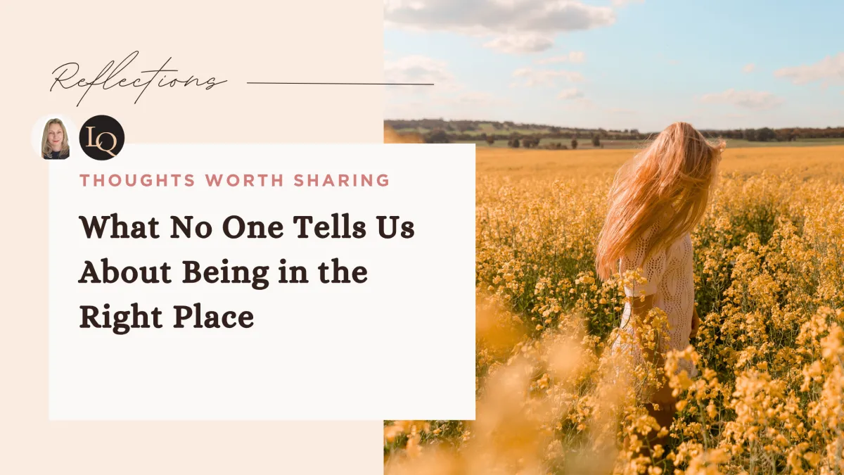 Trust your intuition about being being in the right place