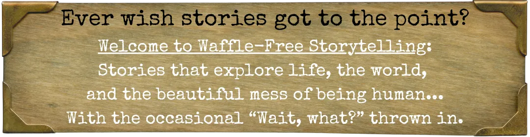 Waffle-ree Stories - the story and nothing but. Written and told by Tina Konstant