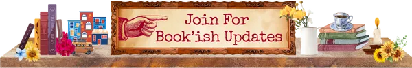 Join Tina for Book'ish updates and chat