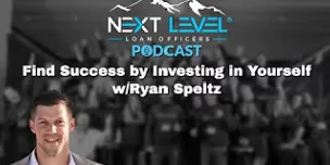 Invest In Yourself with Ryan Speltz - Creative 1st Mortgage