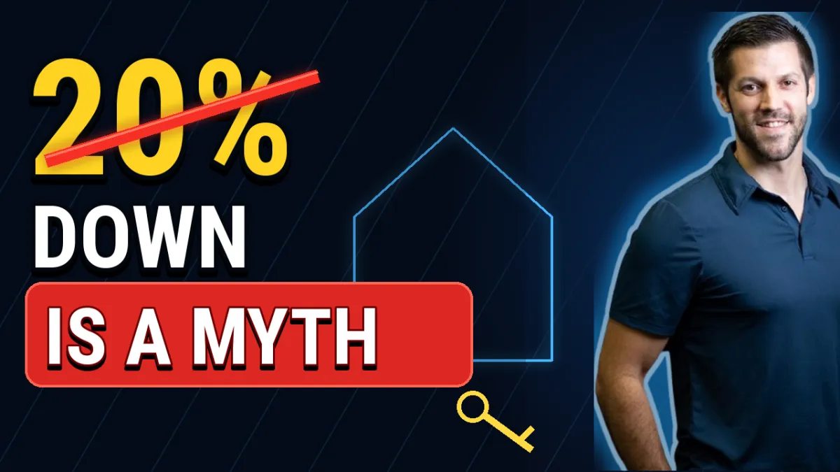 20% Down is a myth in home buying.