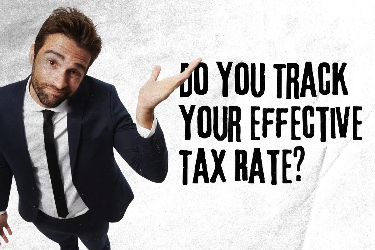A man in a navy business suit shrugs with one hand raised beside the bold headline, "Do You Track Your Effective Tax Rate?" on a textured white background.