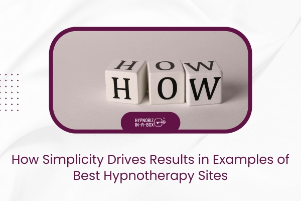 How Simplicity Drives Results in Examples of Best Hypnotherapy Sites