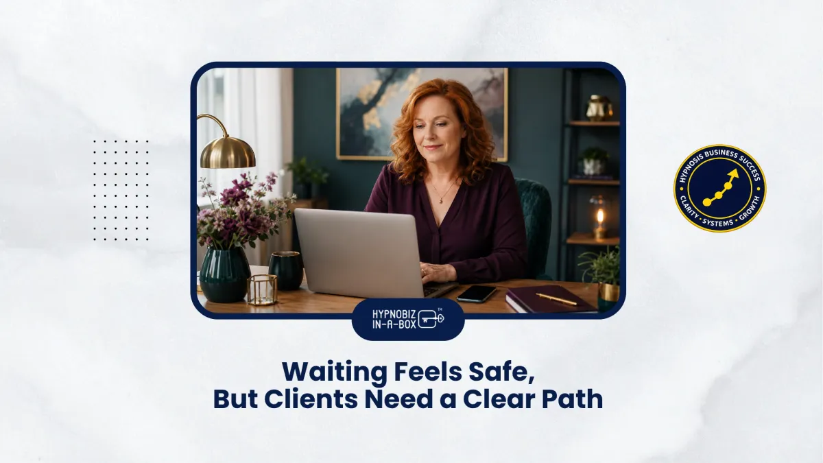 Waiting Feels Safe, But Clients Need a Clear Path