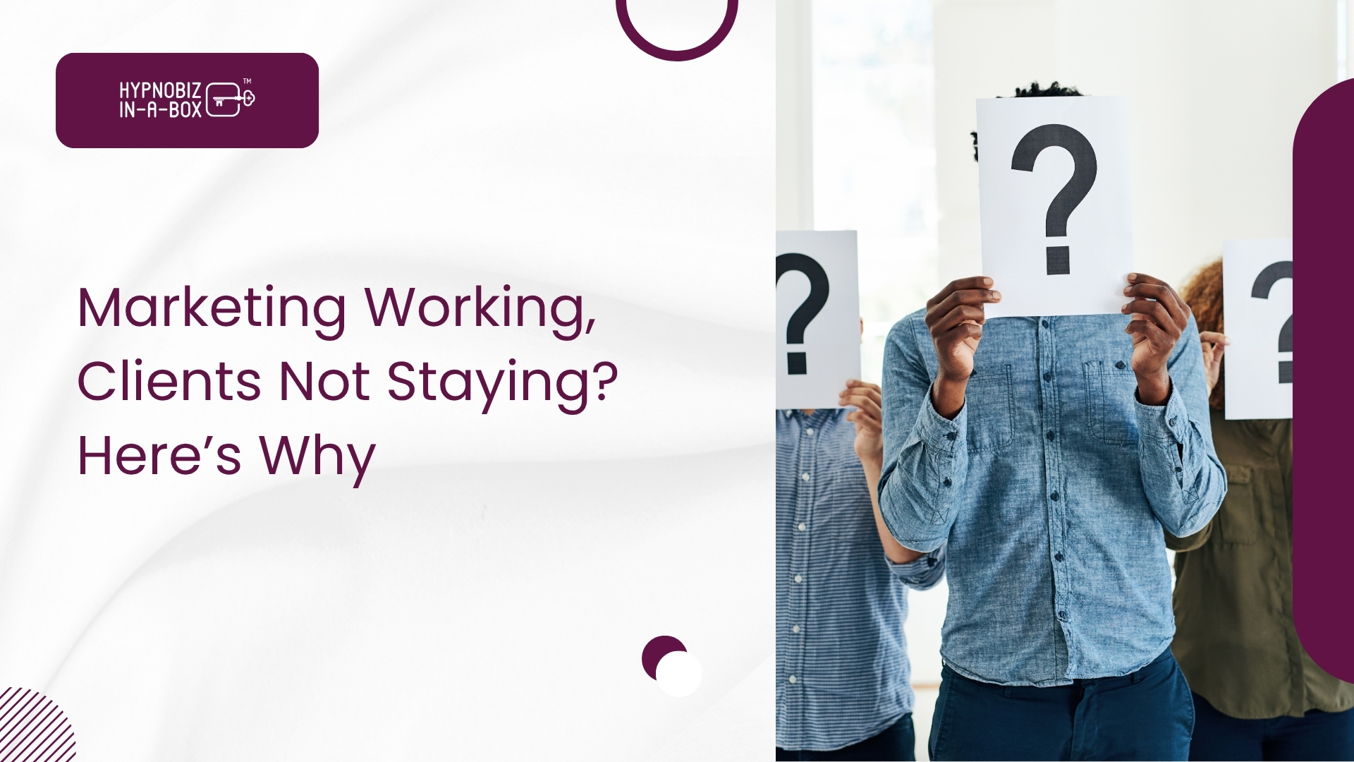 Your Marketing Is Working, So Why Aren’t Clients Sticking Around?