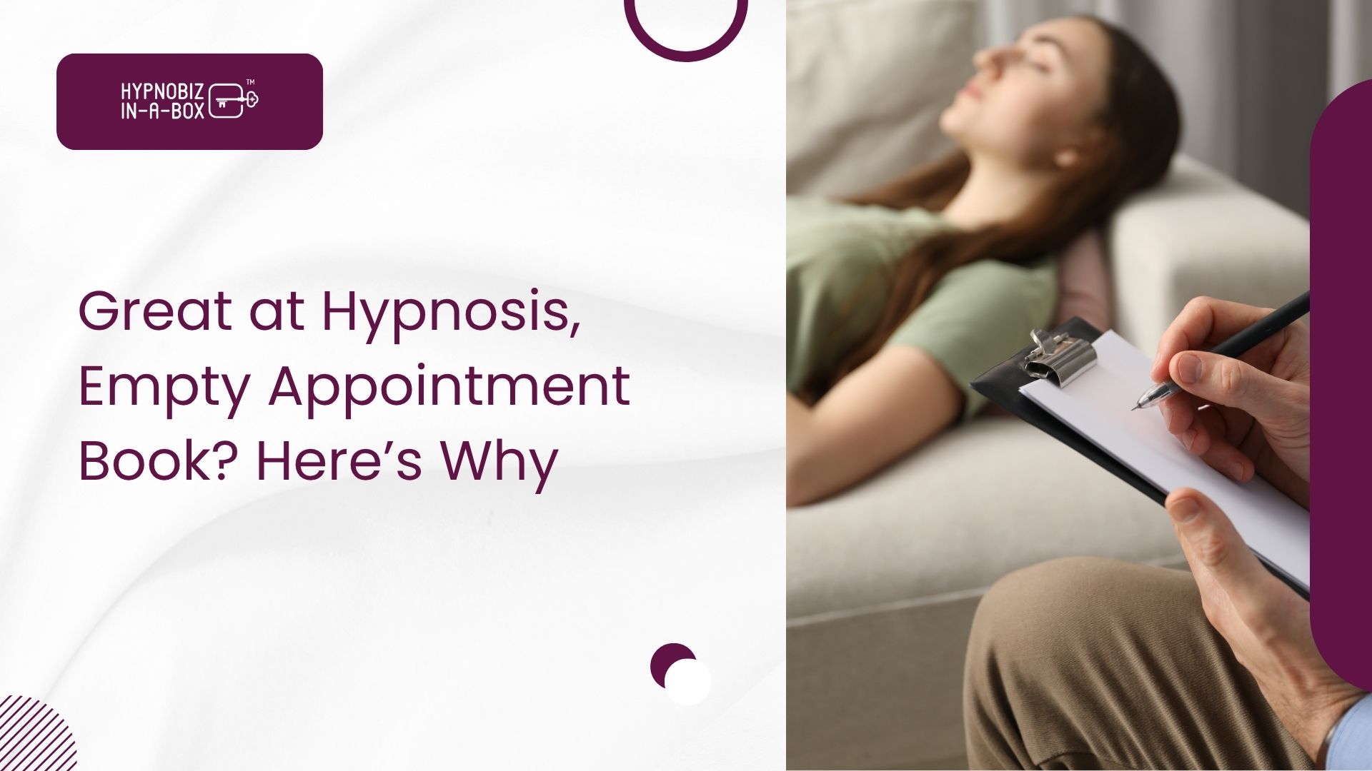 You’re Great at Hypnosis, So Why Is Your Appointment Book Still Empty?