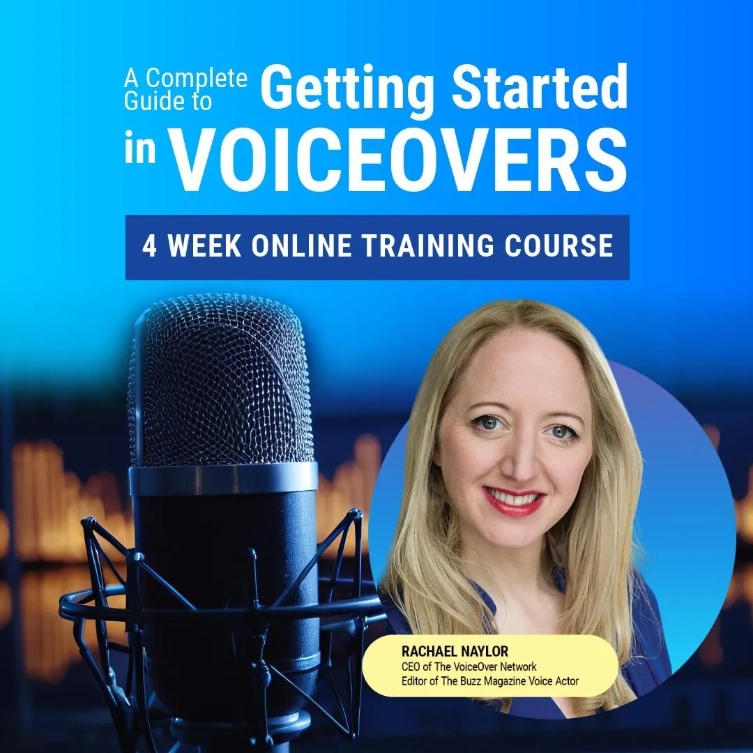 A Complete Guide to Getting Started in Voiceovers - 4 Week Online Training Course