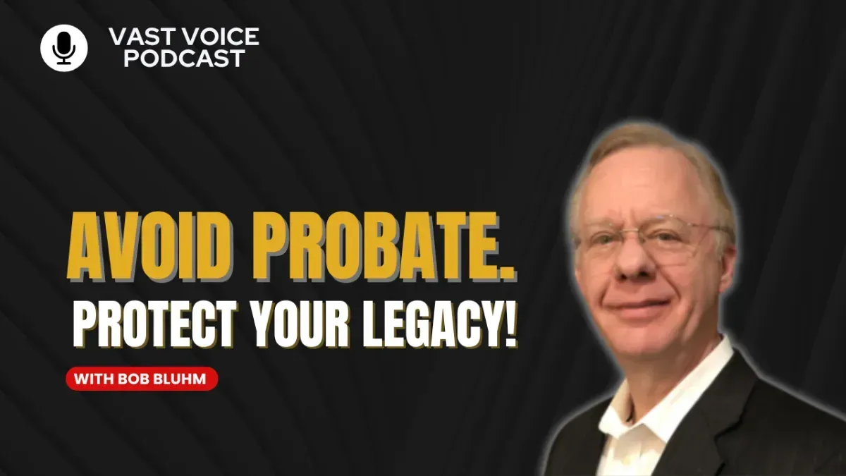 Avoid Probate. Protect Your Legacy!