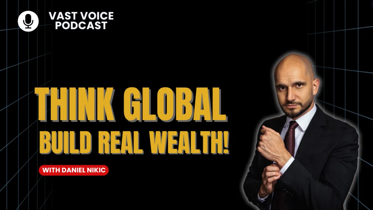 Think Global Build Real Wealth!